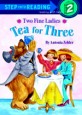 Step Into Reading 2 : Two Fine Ladies: Tea for Three