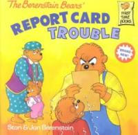 (The)Berenstain Bears' Report Card Trouble 