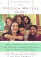 (The) Freedom Writers diary: how a teacher and 150 teens used writing to change themselves and the world around them