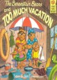 (T<span>h</span>e)berenstain bears and too <span>m</span><span>u</span><span>c</span><span>h</span> va<span>c</span>ation