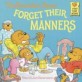 (The Berenstain bears)forget their manners