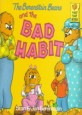 (The)berenstain bears and the bad habit