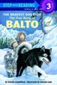 (The)bravest dog ever the true story of Balto