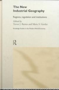 The new industrial geography : regions, regulations and institutions