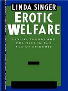 Erotic welfare : sexual theory and politics in the age of epidemic
