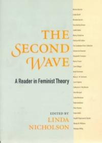 The second wave : a reader in feminist theory