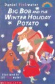 Big Bob and the Winter Holiday Potato (Paperback) - Scholastic Hello Reader Level 3