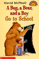(A) Bug, a bear and a boy go to school 