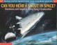 Can You Hear a Shout in Space?: Questions and Answers about Space Exploration (Questions and Answers About Space Exploration)