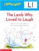(The)Lamb Who Loved to Laugh