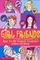 (The)girlfriend＇s : How to be friends forever