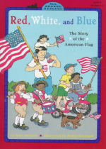 Red, white, and blue : The story of the American flg 