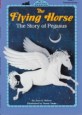 The Flying Horse (All Aboard Reading : Level 1)