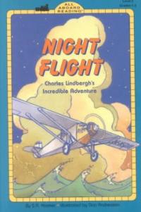 Night flight : Charles Lindbergh's incredible adventure 