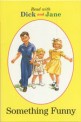 READ WITH DICK & JANE #2 SOMETHING FUNNY