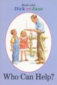 READ WITH DICK & JANE #8 WHO CAN HELP?