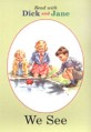 READ WITH DICK & JANE #9 WE SEE