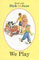READ WITH DICK & JANE #11 WE PLAY