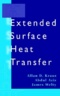 Extended surface heat transfer / by Allan D. Kraus ; Abdul Aziz ; James Wwlty
