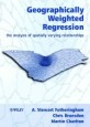 Geographically weighted regression: the analysis of spatially varying relationships