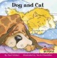 Dog and Cat (MY FIRST READER)