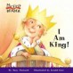 I Am King! (MY FIRST READER)