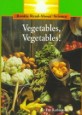 Vegetables, Vegetables