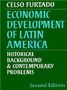 Economic development of Latin America : historical background and contemporary problems