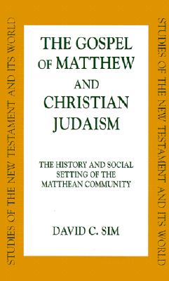 Gospel of Matthew and Christian Judaism : History and Social Setting of the Matthean Commuity