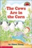 (The)cows are in the corn