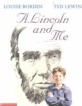 A. Lincoln and me 