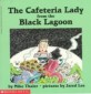 Cafeteria Lady from the Black Lagoon (Paperback)