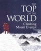 (The)Top of the World : Climbing Mount Everest