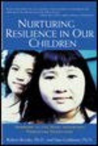 Nurturing resilience in our children  : answers to the most important parenting questions