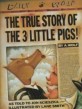 (The) true story of the 3 little pigs 