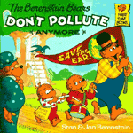 (The)berenstain bears don't pollute(anymore) 