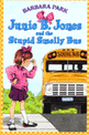 Junie B. Jones and the Stupid Smelly Bus