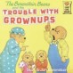 (The)berenstain bears and the trouble with grownups