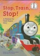 Stop, Train, Stop! : A Thomas the tank engine story