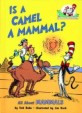Is a Camel a Mammal (Cat in the Hat's Learning Library)