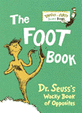 (The)<span>F</span>oot book : Dr. Seuss's Wacky Book o<span>f</span> Opposites