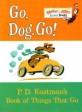 Go, Dog. Go! (P.D. Eastman's Book of Things That Go)