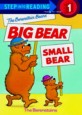 (The)Berenstain Bears' Big Bear, Small Bear