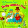 (The)Berenstain Bears and Baby Makes Five