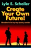 Create your own future!