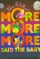 More more more, s<span>a</span>id the <span>b</span><span>a</span><span>b</span><span>y</span> [<span>A</span>R 2.5]