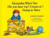 Alexander Who's Not [Do you hear me? I mean it!] Going to Move