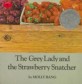 (The)grey lady and the strawberry snatcher
