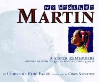 My brother Martin : a sister remembers growing up with the Rev. Dr. Martin Luther King, Jr. 