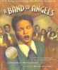 A Band of Angels: A Story Inspired by the Jubilee Singers (Paperback)